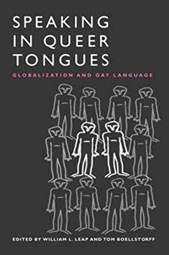 9780252071423: Speaking in Queer Tongues: Globalization and Gay Language