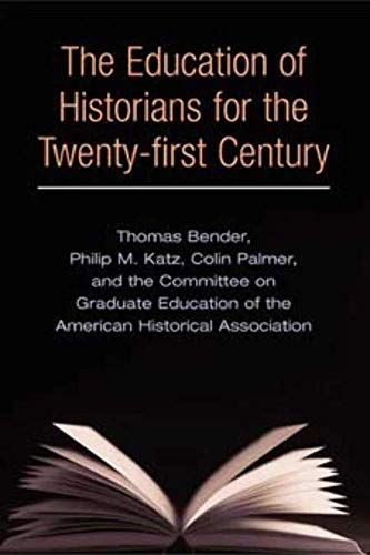 Beispielbild fr The Education of Historians for Twenty-first Century zum Verkauf von Bibliomadness