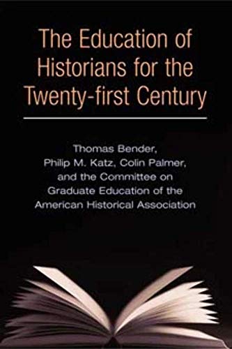 Imagen de archivo de The Education of Historians for Twenty-First Century a la venta por Better World Books