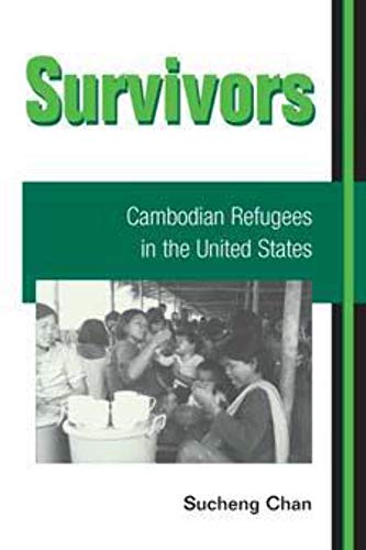 Survivors: CAMBODIAN REFUGEES IN THE UNITED STATES (Asian American Experience) - Chan, Sucheng