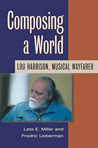 Imagen de archivo de Composing a World: Lou Harrison, Musical Wayfarer (Music in American Life) a la venta por More Than Words