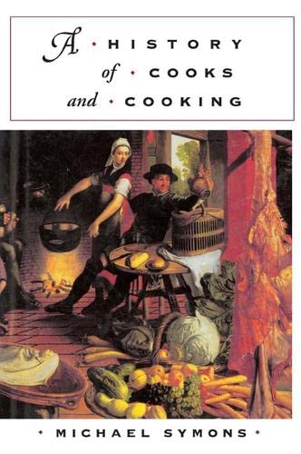 Stock image for A History of Cooks and Cooking (The Food Series) for sale by SecondSale