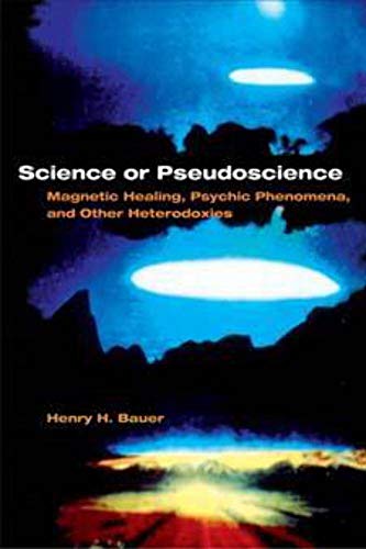 Stock image for Science or Pseudoscience : Magnetic Healing, Psychic Phenomena, and Other Heterodoxies for sale by Better World Books