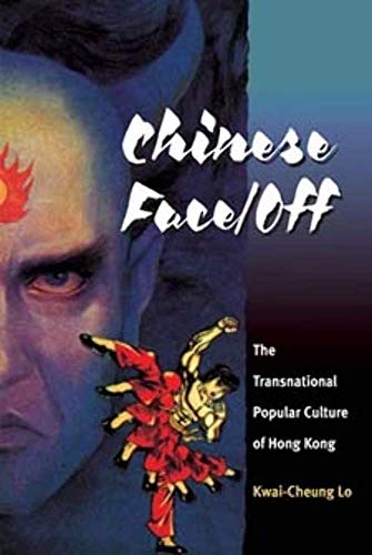 Stock image for Chinese Face/Off: The Transnational Popular Culture of Hong Kong (Pop Culture and Politics Asia PA) for sale by HPB-Red