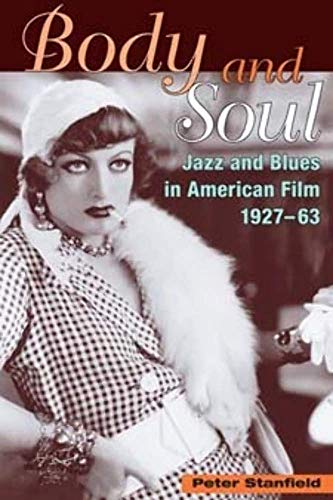 Imagen de archivo de Body and Soul: Jazz and Blues in American Film, 1927-63 a la venta por ThriftBooks-Atlanta