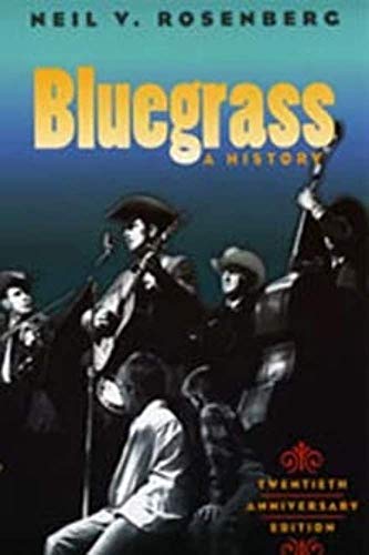 Beispielbild fr Bluegrass: A HISTORY 20TH ANNIVERSARY EDITION (Music In American Life) zum Verkauf von Antiquariat Armebooks