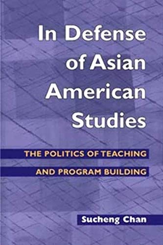 Imagen de archivo de In Defense of Asian American Studies: The Politics of Teaching and Program Building a la venta por ThriftBooks-Atlanta