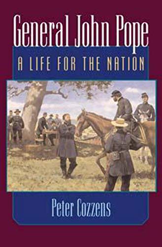 General John Pope: A LIFE FOR THE NATION (9780252072598) by Cozzens, Peter