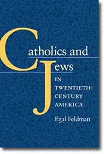 Stock image for Catholics and Jews in Twentieth-Century America for sale by Better World Books