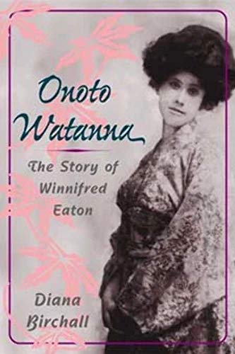 Beispielbild fr Onoto Watanna THE STORY OF WINNIFRED EATON Asian American Experience zum Verkauf von PBShop.store US
