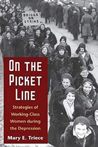 Beispielbild fr On the Picket Line: Strategies of Working-Class Women During the Depression zum Verkauf von ThriftBooks-Atlanta