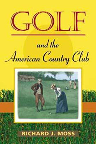 Stock image for Golf and the American Country Club for sale by Better World Books