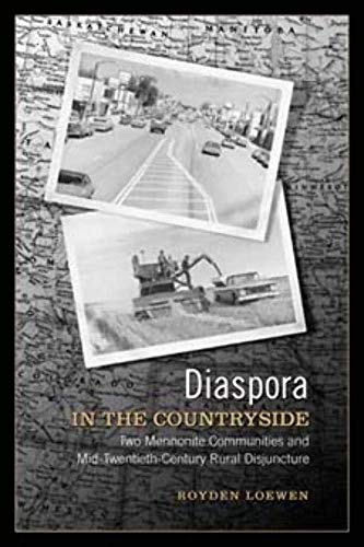 Stock image for Diaspora in the Countryside : Two Mennonite Communities and Mid-Twentieth-Century Rural Disjuncture for sale by Better World Books: West