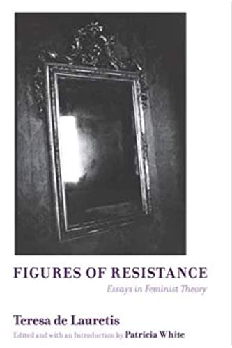 Beispielbild fr Figures of Resistance: Essays in Feminist Theory zum Verkauf von HPB-Red