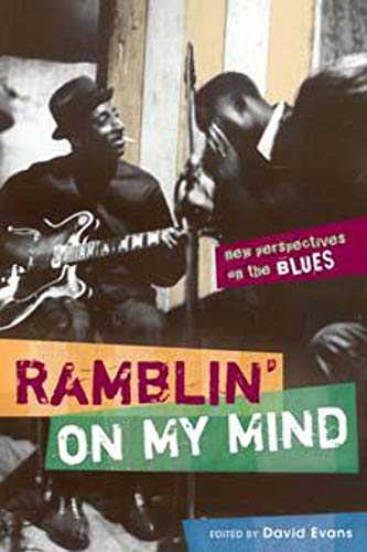 9780252074486: Ramblin' on My Mind: New Perspectives on the Blues (African Amer Music in Global Perspective)