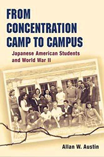 Beispielbild fr From Concentration Camp to Campus : Japanese American Students and World War II zum Verkauf von Better World Books