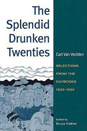 9780252074622: The Splendid Drunken Twenties: Selections from the Daybooks, 1922 - 30