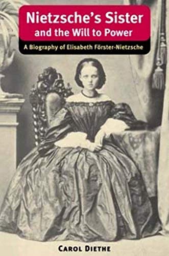 Stock image for Nietzsche's Sister and the Will to Power: A Biography of Elisabeth Frster-Nietzsche (International Nietzsche Studies) for sale by Sunshine State Books
