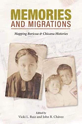 Imagen de archivo de Memories and Migrations: Mapping Boricua and Chicana Histories a la venta por HPB-Red