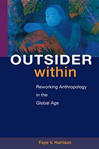 Stock image for Outsider Within: Reworking Anthropology in the Global Age for sale by SecondSale