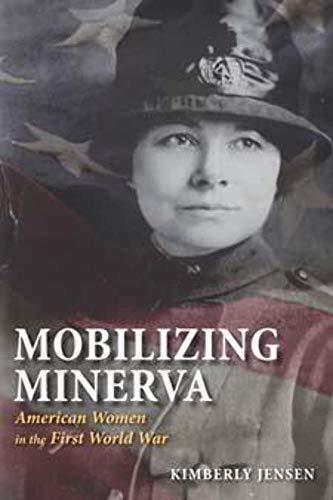 Stock image for Mobilizing Minerva: American Women in the First World War for sale by BooksRun