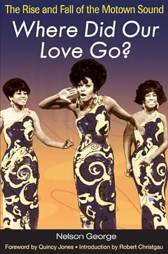 Stock image for Where Did Our Love Go?: The Rise and Fall of the Motown Sound (Music in American Life) for sale by SecondSale