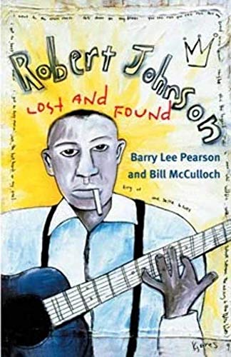 9780252075285: Robert Johnson: Lost and Found (Music in American Life)