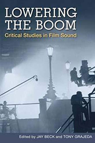 Stock image for Lowering the Boom: Critical Studies in Film Sound for sale by SecondSale