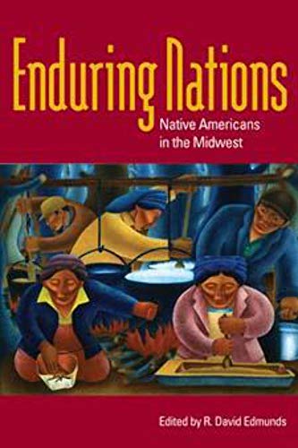 Beispielbild fr Enduring Nations : Native Americans in the Midwest zum Verkauf von Better World Books
