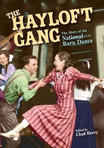 Beispielbild fr The Hayloft Gang : The Story of the National Barn Dance zum Verkauf von Better World Books: West