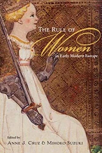 9780252076169: The Rule of Women in Early Modern Europe