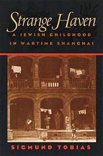 Stock image for Strange Haven : A Jewish Childhood in Wartime Shanghai for sale by Better World Books