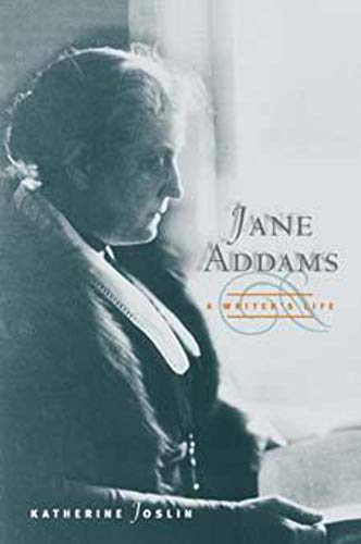 Jane Addams, a Writer's Life (9780252076343) by Joslin, Katherine