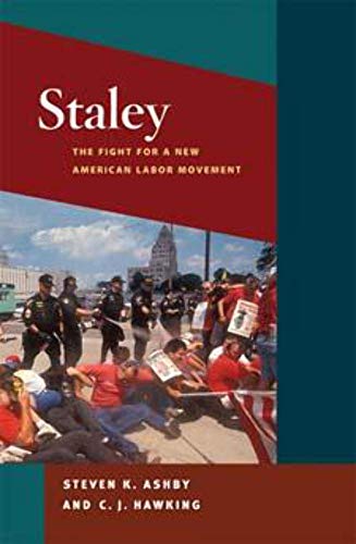 Beispielbild fr Staley : The Fight for a New American Labor Movement zum Verkauf von Better World Books