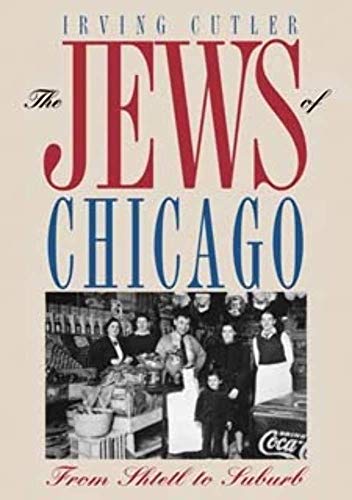 Stock image for The Jews of Chicago: From Shtetl to Suburb. for sale by Henry Hollander, Bookseller