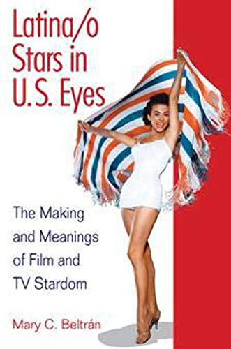 Beispielbild fr Latina/o Stars in U. S. Eyes : The Making and Meanings of Film and TV Stardom zum Verkauf von Better World Books