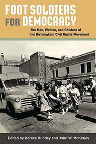 Beispielbild fr Foot Soldiers for Democracy: The Men, Women, and Children of the Birmingham Civil Rights Movement zum Verkauf von Books From California