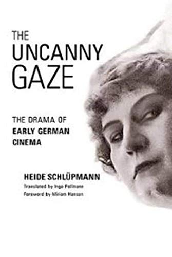 Stock image for The Uncanny Gaze : The Drama of Early German Cinema for sale by Better World Books