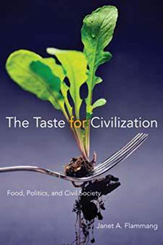 Stock image for The Taste for Civilization: Food, Politics, and Civil Society for sale by Wonder Book
