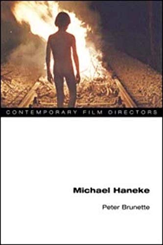 Michael Haneke (Contemporary Film Directors) (9780252077173) by Brunette, Peter