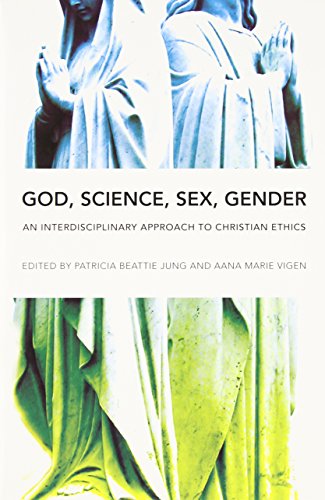 9780252077241: God, Science, Sex, Gender: An Interdisciplinary Approach to Christian Ethics