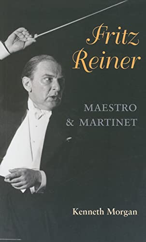 Stock image for Fritz Reiner, Maestro and Martinet for sale by Blackwell's