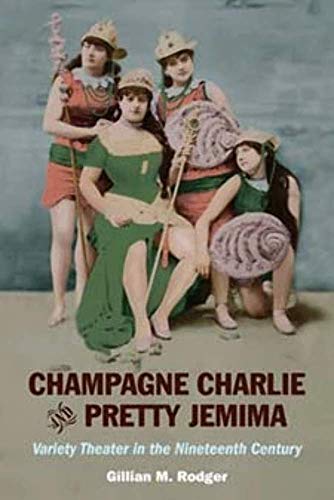 9780252077340: Champagne Charlie and Pretty Jemima: Variety Theater in the Nineteenth Century