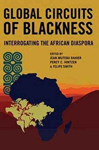 Stock image for Global Circuits of Blackness: Interrogating the African Diaspora for sale by Midtown Scholar Bookstore