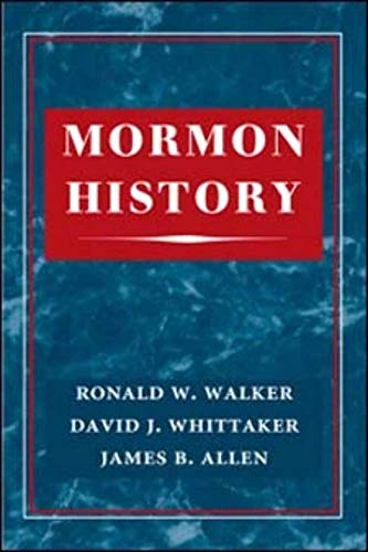 Mormon History (9780252077739) by Walker, Ronald W; Whittaker, David B; Allen, James B