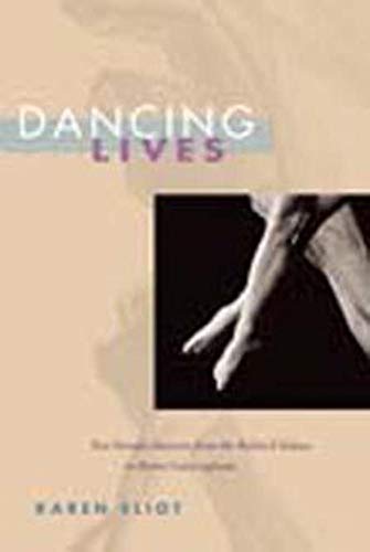 Stock image for Dancing Lives : Five Female Dancers from the Ballet d'Action to Merce Cunningham for sale by Better World Books