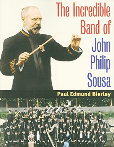 Imagen de archivo de The Incredible Band of John Philip Sousa (Music in American Life) a la venta por Midtown Scholar Bookstore