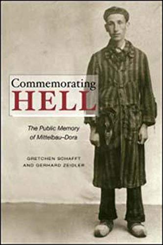 Imagen de archivo de Commemorating Hell: The Public Memory of Mittelbau-Dora a la venta por SecondSale