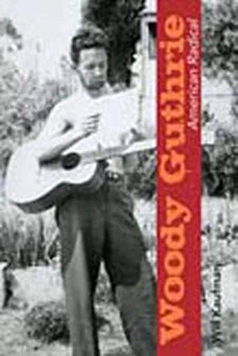 9780252077982: Woody Guthrie, American Radical (Music in American Life)