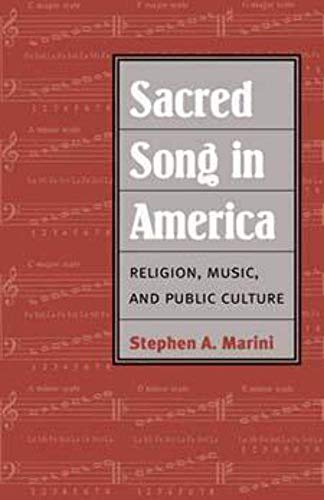 Stock image for Sacred Song in America: Religion, Music, and Public Culture (Public Express Religion America) for sale by HPB-Ruby